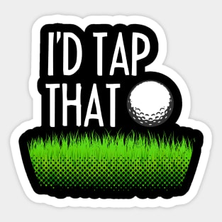 I'd tap that - Funny golfing Sticker